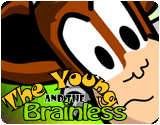 The Young and the Brainless