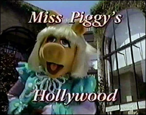 Miss Piggy's Hollywood title card.