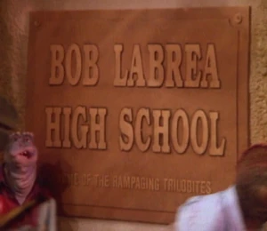 Bob LaBrea High School, home of the Rampaging Trilobites
