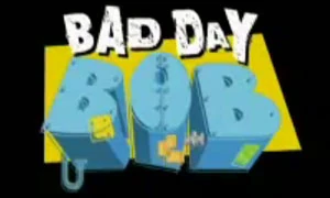 Bad Day Bob title card.