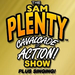 "The Sam Plenty Cavalcade of Action! Show Plus Singing!" logo
